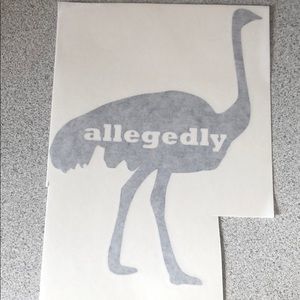 Allegedly ostrich vinyl decal Letterkenney 6.5inch